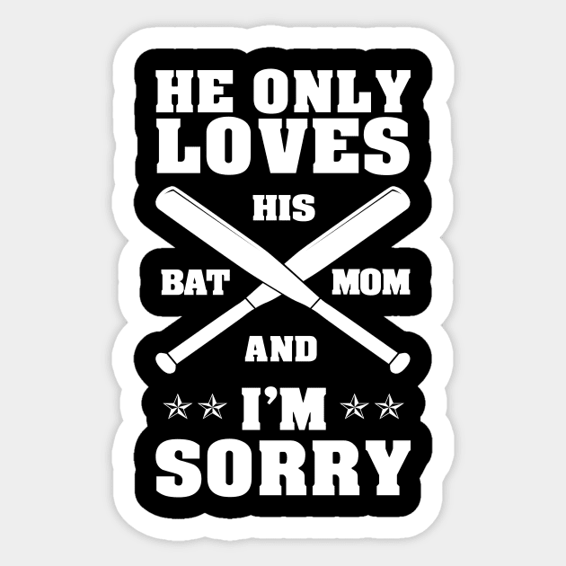 'He Only Loves His Bat' Funny Baseball Mom Gift Sticker by ourwackyhome